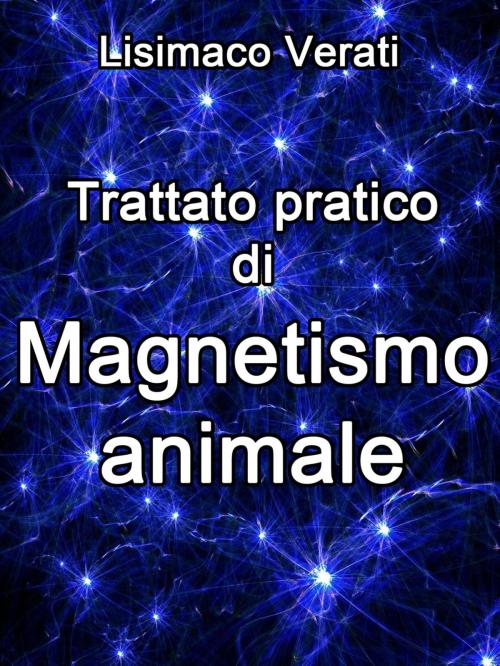Cover of the book Trattato pratico di Magnetismo animale by Lisimaco Verati, David De Angelis
