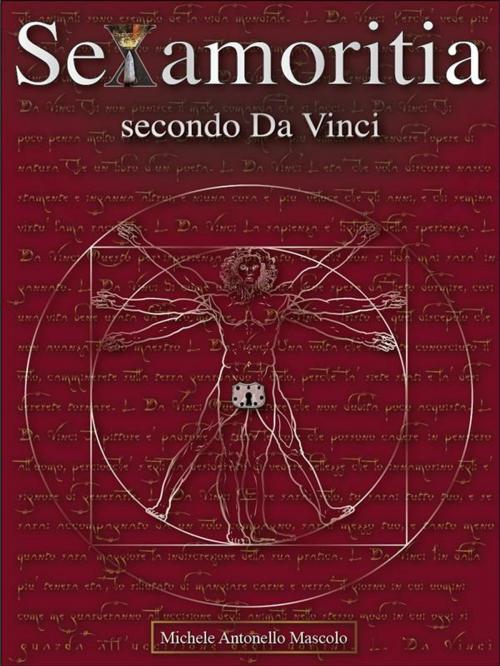 Cover of the book Sexamoritia secondo Da Vinci by Michele Antonello Mascolo, Michele Antonello Mascolo