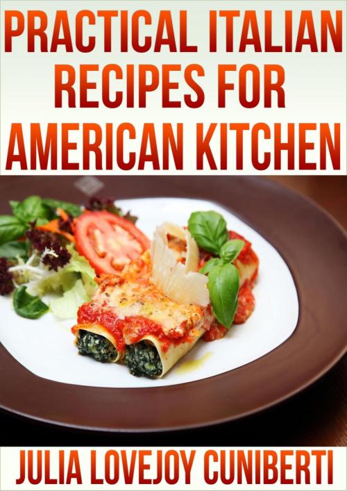 Cover of the book Pratical Italian Recipes for American Kitchen by Julia Lovejoy Cuniberti, David De Angelis