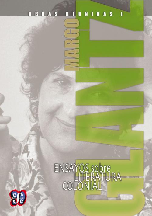 Cover of the book Obras reunidas I. Ensayos sobre literatura colonial by Margo Glantz, Fondo de Cultura Económica