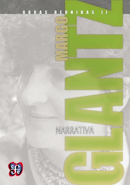 Cover of the book Obras reunidas II. Narrativa by Margo Glantz, Fondo de Cultura Económica