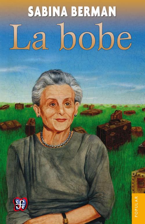 Cover of the book La bobe by Sabina Berman, Fondo de Cultura Económica