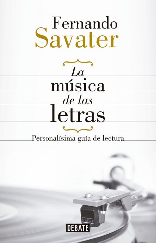 Cover of the book La música de las letras by Fernando Savater, Penguin Random House Grupo Editorial México