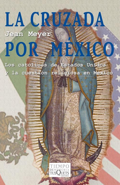 Cover of the book La cruzada por México by Jean Meyer, Grupo Planeta - México
