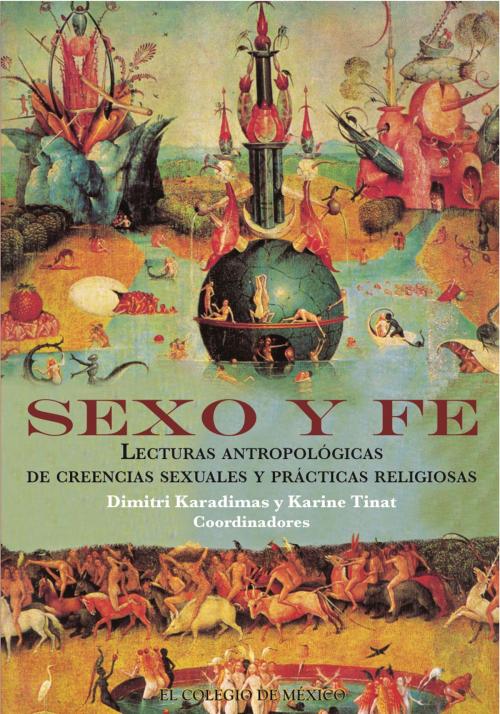 Cover of the book Sexo y Fe. by Dimitri Karadimas, Karine Tinat, El Colegio de México