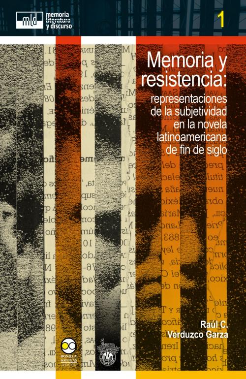 Cover of the book Memoria y resistencia: by Raúl C. Verduzco Garza, Bonilla Artigas Editores