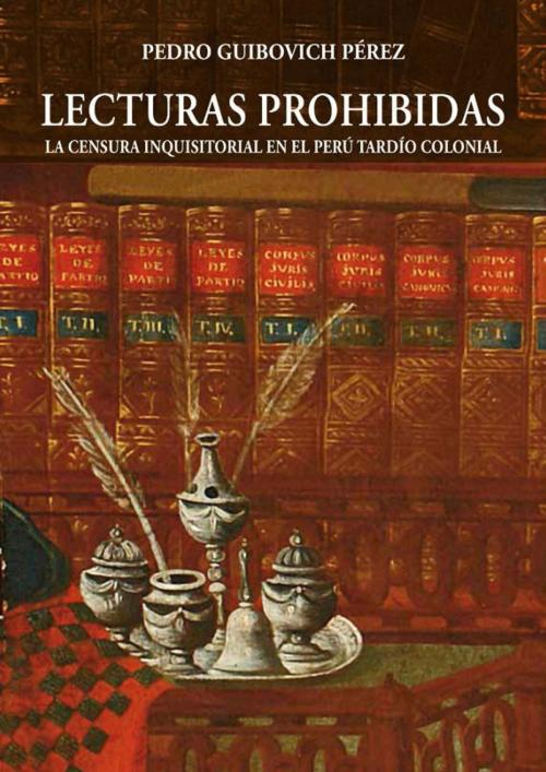 Cover of the book Lecturas prohibidas by Pedro Guibovich, Fondo Editorial de la PUCP