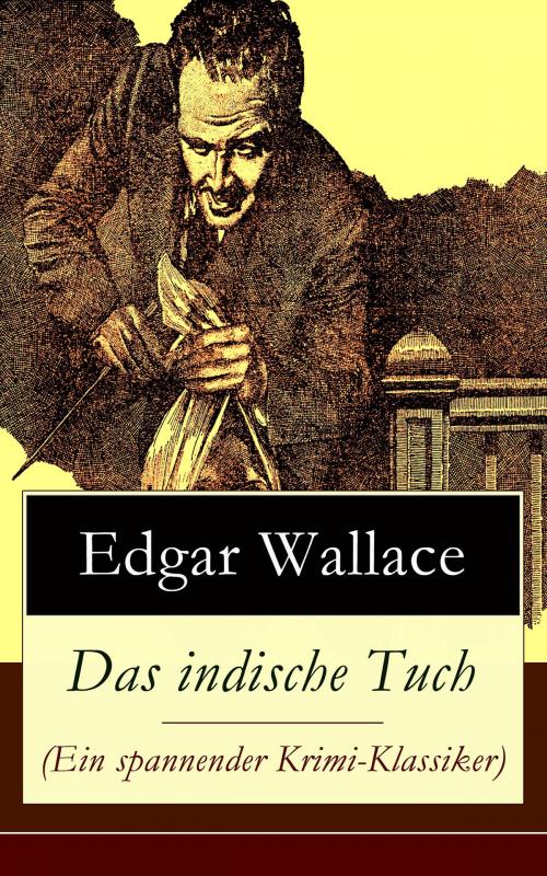 Cover of the book Das indische Tuch (Ein spannender Krimi-Klassiker) by Edgar Wallace, e-artnow
