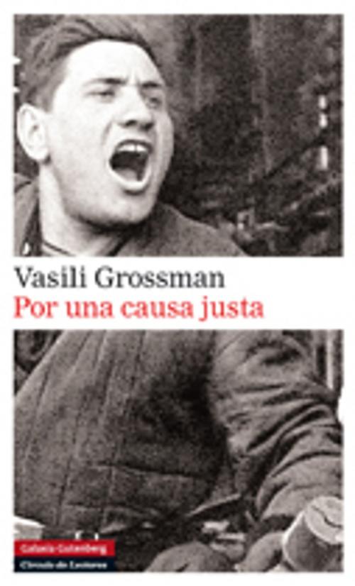Cover of the book Por una causa justa by Vasili Grossman, Galaxia Gutenberg