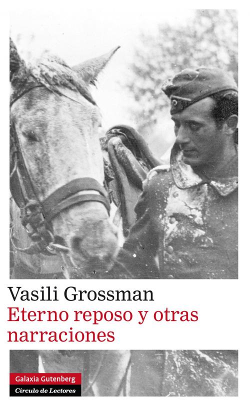 Cover of the book Eterno reposo y otras narraciones by Vasili Grossman, Galaxia Gutenberg