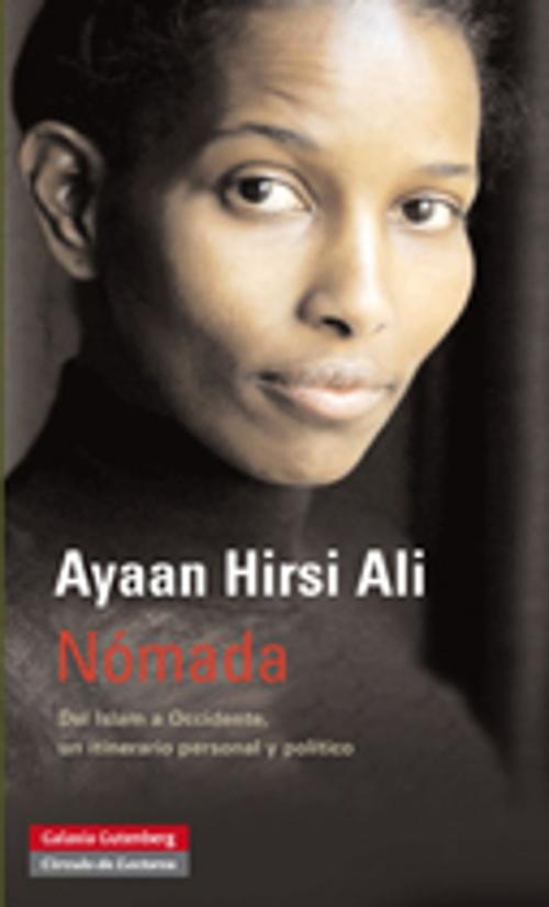 Cover of the book Nómada by Ayaan Hirsi Ali, Galaxia Gutenberg
