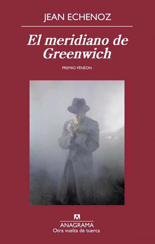 Cover of the book El meridiano de Greenwich by Jean Echenoz, Editorial Anagrama