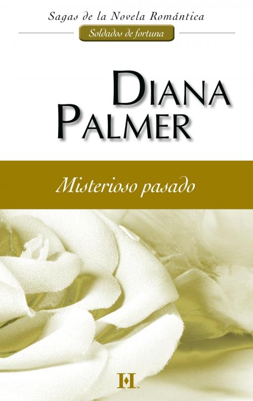 Cover of the book Misterioso pasado by Diana Palmer, Harlequin, una división de HarperCollins Ibérica, S.A.