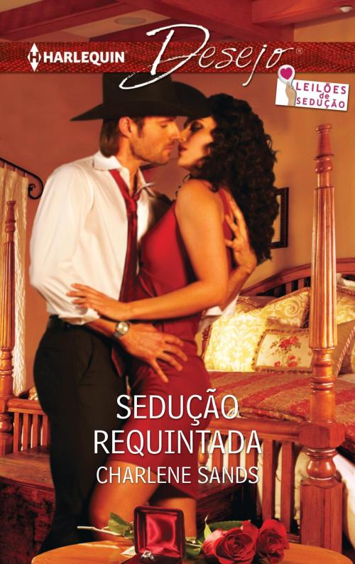 Cover of the book Sedução requintada by Charlene Sands, Harlequin, uma divisão de HarperCollins Ibérica, S.A.