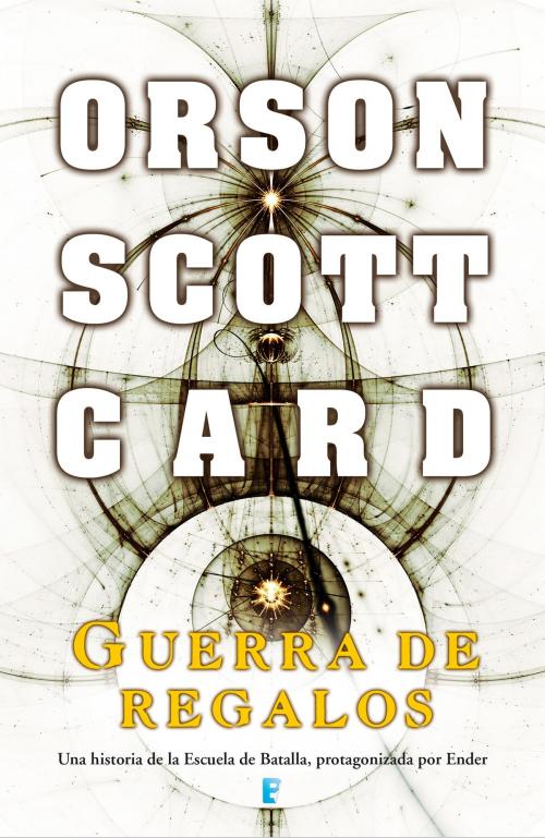 Cover of the book Guerra de regalos (Saga de Ender 11) by Orson Scott Card, Penguin Random House Grupo Editorial España