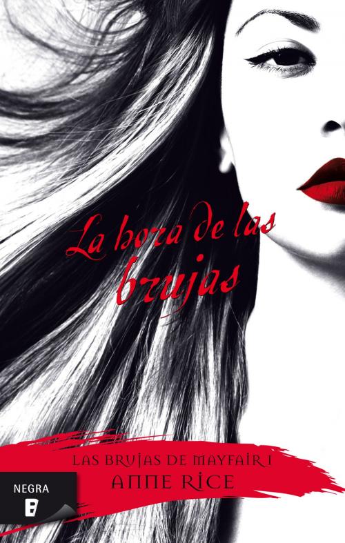 Cover of the book La hora de las brujas (Las Brujas de Mayfair 1) by Anne Rice, Penguin Random House Grupo Editorial España