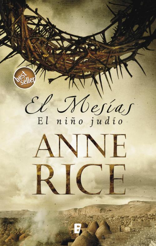 Cover of the book El niño judío (El Mesías 1) by Anne Rice, Penguin Random House Grupo Editorial España