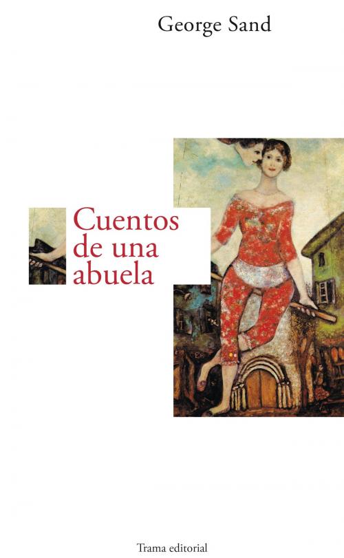 Cover of the book Cuentos de una abuela by George Sand, Trama Editorial