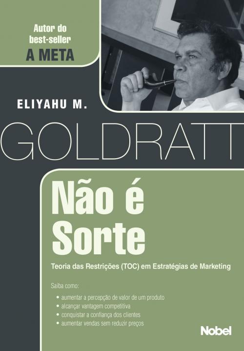 Cover of the book Não é sorte by Eliyahu M. Goldratt, Nobel