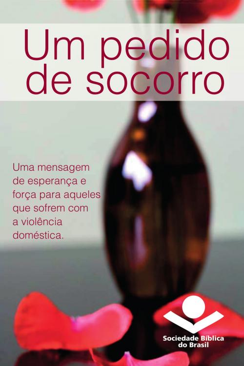 Cover of the book Um pedido de socorro by Sociedade Bíblica do Brasil, American Bible Society, Sociedade Bíblica do Brasil