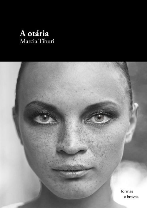Cover of the book A otária by Marcia Tiburi, e-galáxia