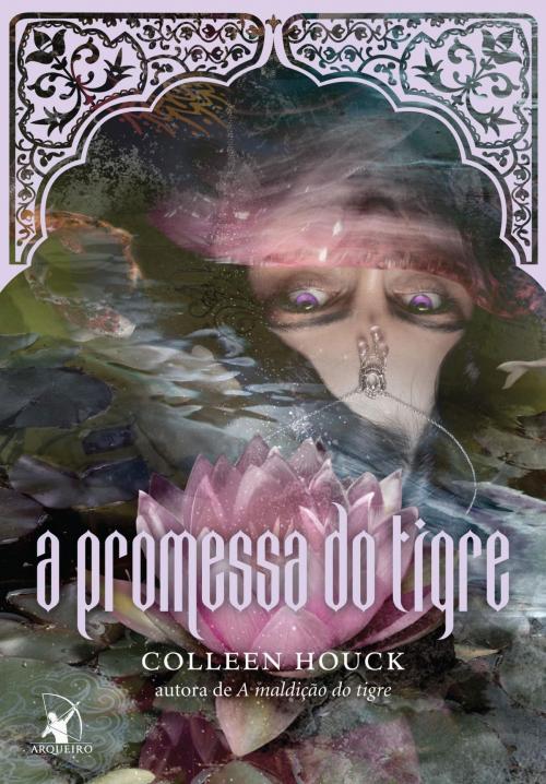 Cover of the book A promessa do tigre by Colleen Houck, Arqueiro