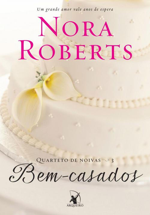 Cover of the book Bem-casados by Nora Roberts, Arqueiro