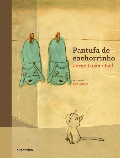 Cover of the book Pantufa de cachorrinho by Jorge Luján, Autêntica infantil e juvenil