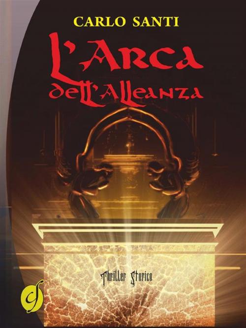 Cover of the book L'Arca dell'Alleanza by Carlo Santi, CIESSE Edizioni