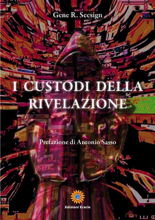 Cover of the book I custodi della rivelazione by Gene R. Seesign, Eracle