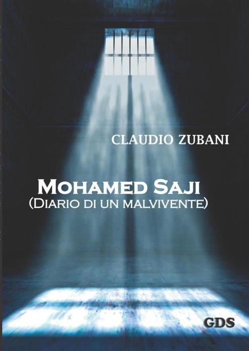Cover of the book Mohamed Saji (Diario di un malvivente) by Claudio Zubani, editrice GDS