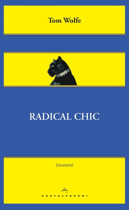 Cover of the book Radical chic by Tom Wolfe, Castelvecchi