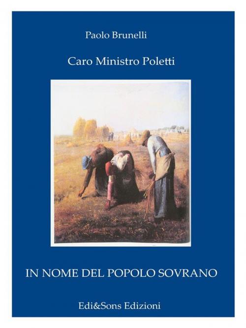 Cover of the book Caro Ministro Poletti by Paolo Brunelli, Dottor Paolo Brunelli, Edi&Sons Edizioni