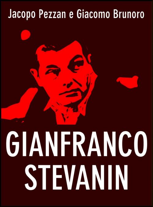 Cover of the book Gianfranco Stevanin by Jacopo Pezzan, Giacomo Brunoro, LA CASE