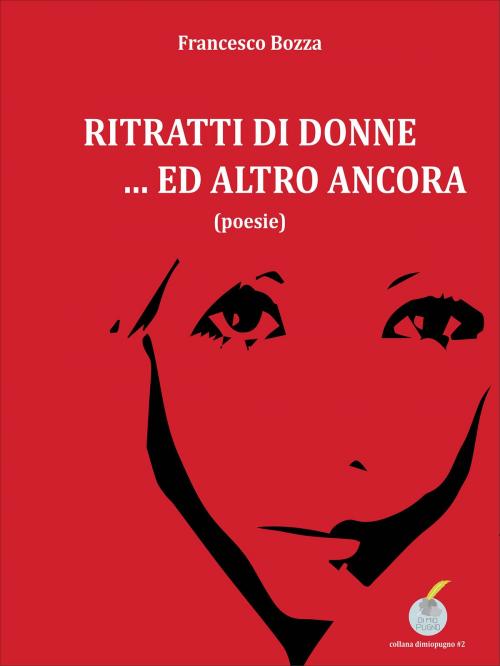 Cover of the book Ritratti di donne... ed altro ancora by Francesco Bozza, Homeless Book