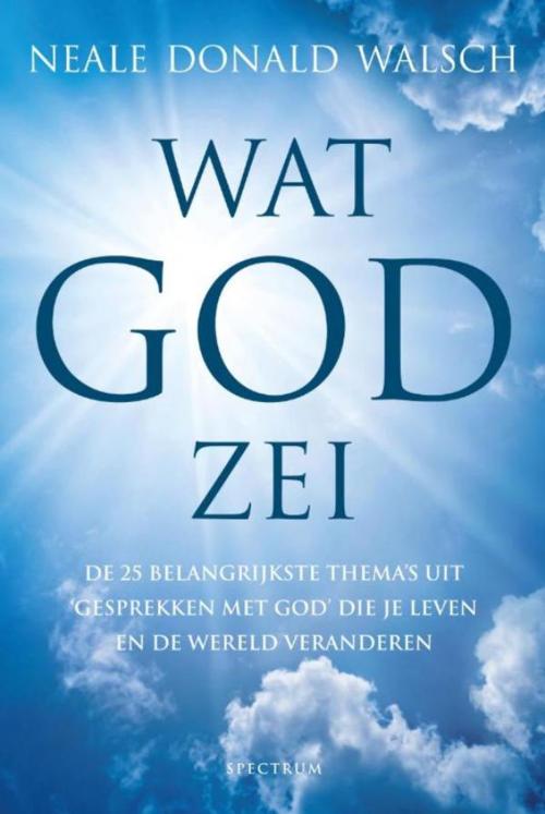 Cover of the book Wat God zei by Neale Donald Walsch, Uitgeverij Unieboek | Het Spectrum