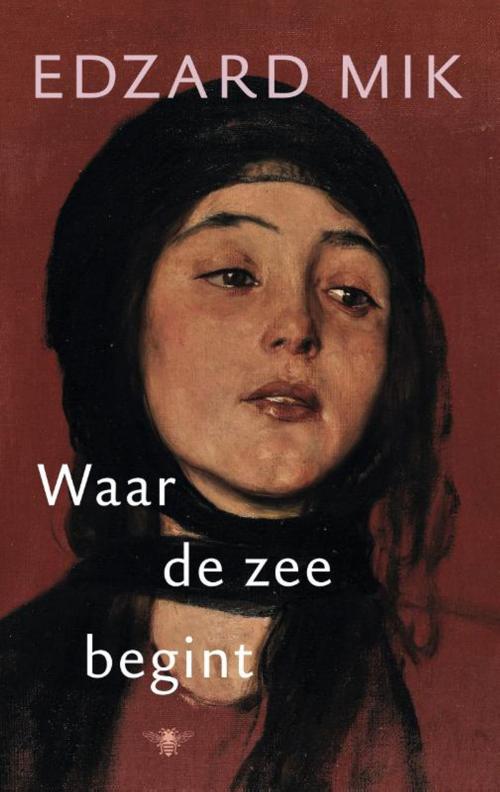 Cover of the book Waar de zee begint by Edzard Mik, Bezige Bij b.v., Uitgeverij De