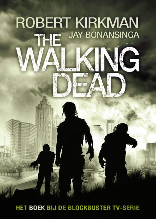 Cover of the book The walking dead by Robert Kirkman, Jay Bonansinga, Luitingh-Sijthoff B.V., Uitgeverij