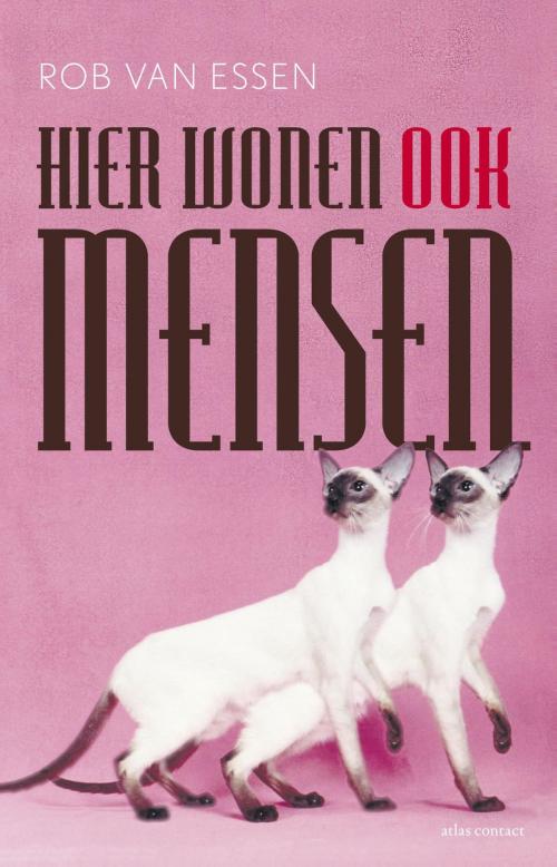 Cover of the book Hier wonen ook mensen by Rob van Essen, Atlas Contact, Uitgeverij