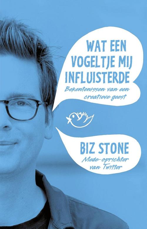 Cover of the book Wat een vogeltje mij influisterde by Biz Stone, Atlas Contact, Uitgeverij