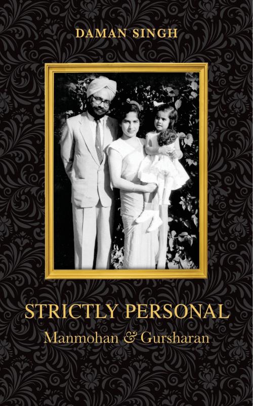 Cover of the book Strictly Personal: Manmohan and Gursharan by Daman Singh, HarperCollins Publishers India