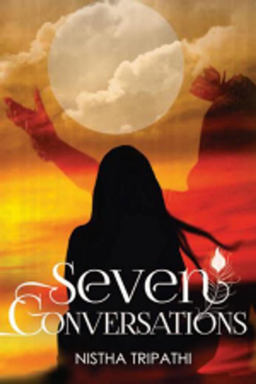 Cover of the book Seven Conversations by Nistha Tripathi, Leadstart Publishing Pvt Ltd