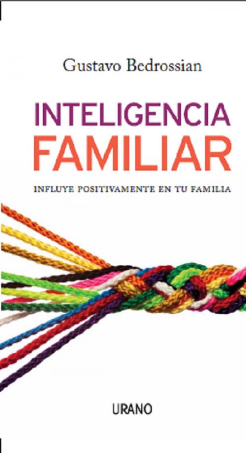 Cover of the book Inteligencia familiar by Gustavo Bedrossian, Urano Argentina