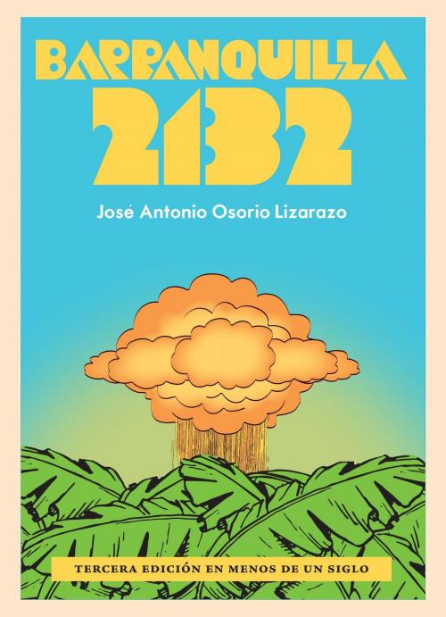 Cover of the book Barranquilla 2132 by José Antonio Osorio Lizarazo, eLibros Editorial