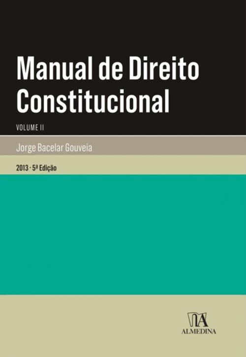 Cover of the book Manual de Direito Constitucional - Volume II - 5.ª Edição by Jorge Bacelar Gouveia, Almedina