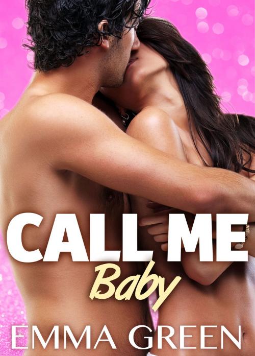Cover of the book Call me Baby - volume 4 by Emma Green, Editions addictives