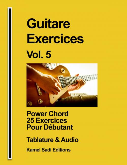 Cover of the book Guitare Exercices Vol. 5 by Kamel Sadi, Kamel Sadi