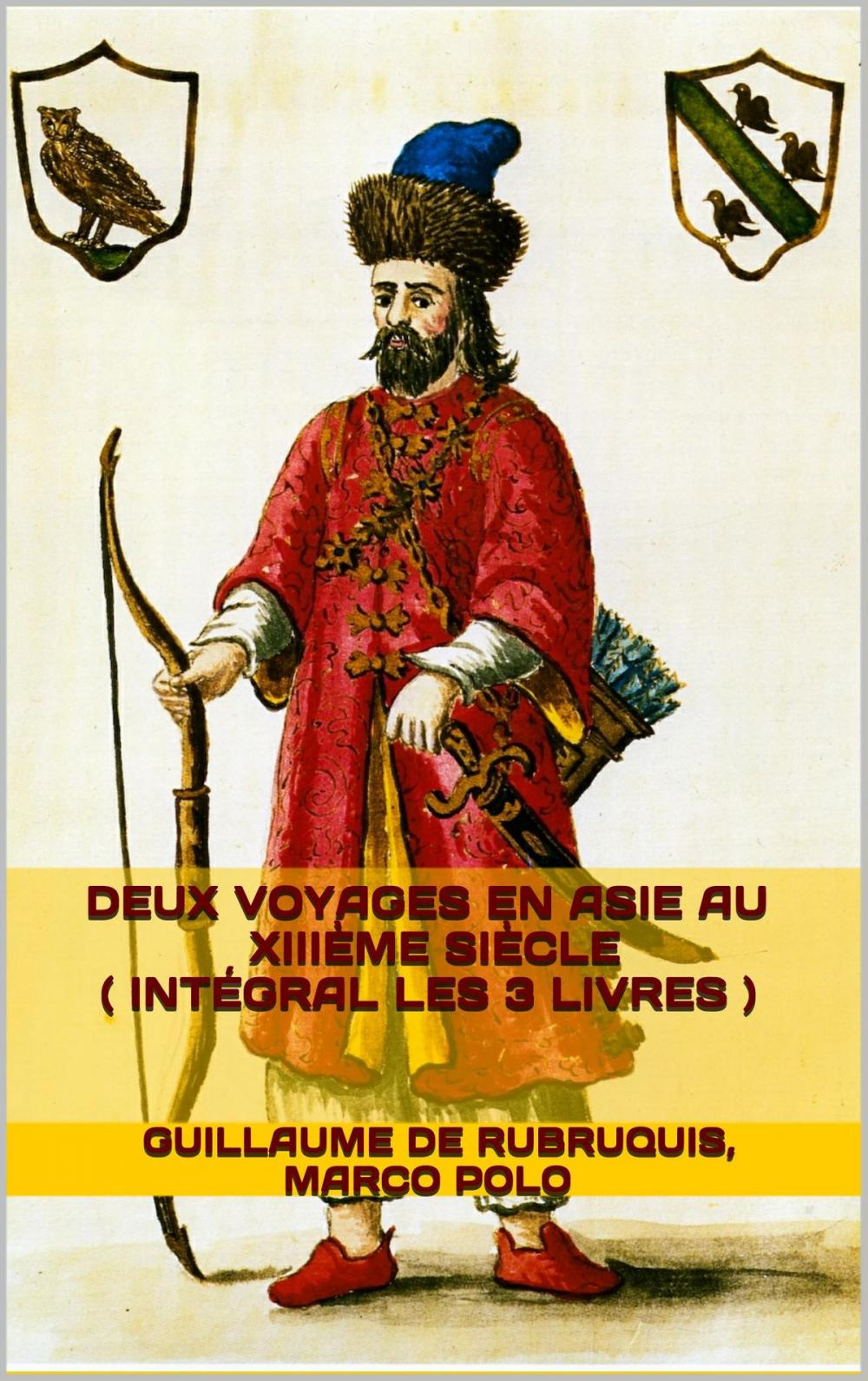 Big bigCover of Deux Voyages en Asie au XIIIème siècle ( intégral les 3 livres )
