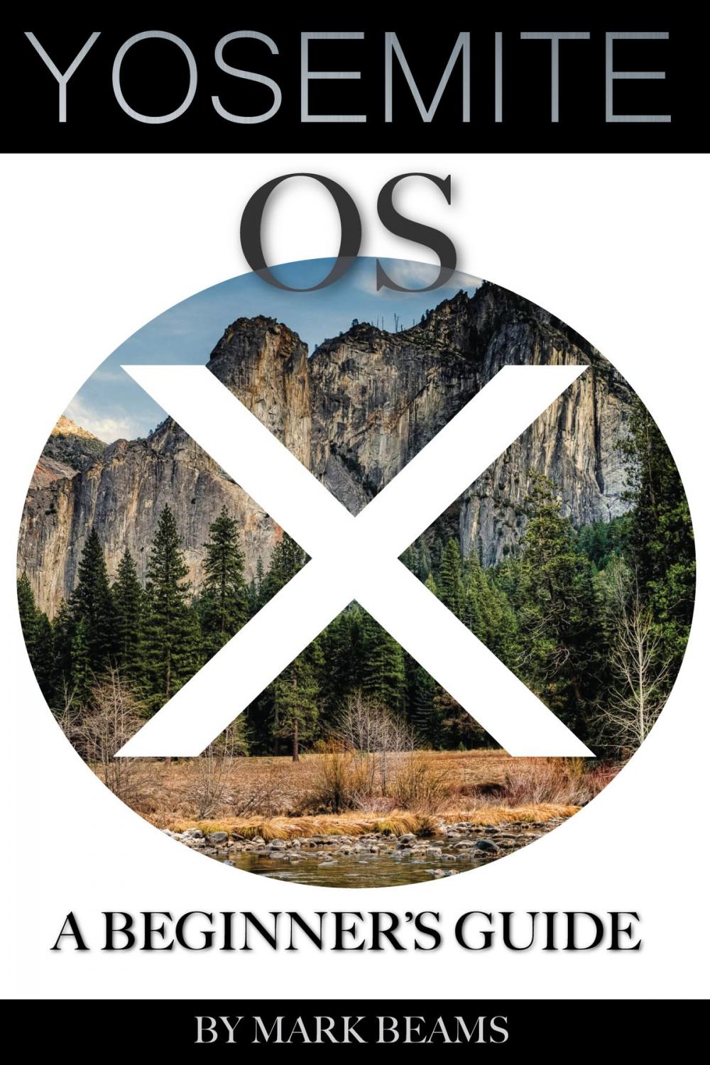 Big bigCover of OS X Yosemite: A Beginner’s Guide