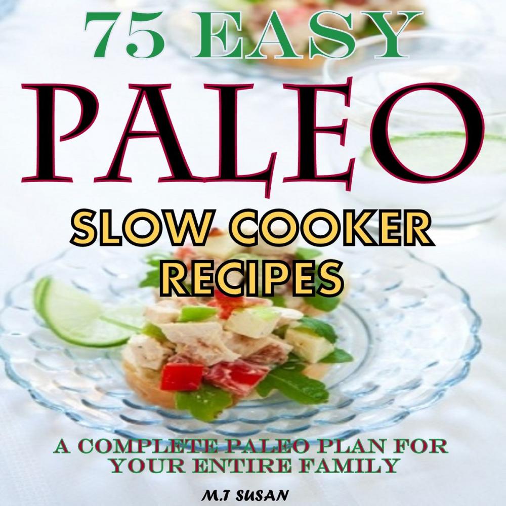 Big bigCover of 75 Easy Paleo Slow Cooker Recipes